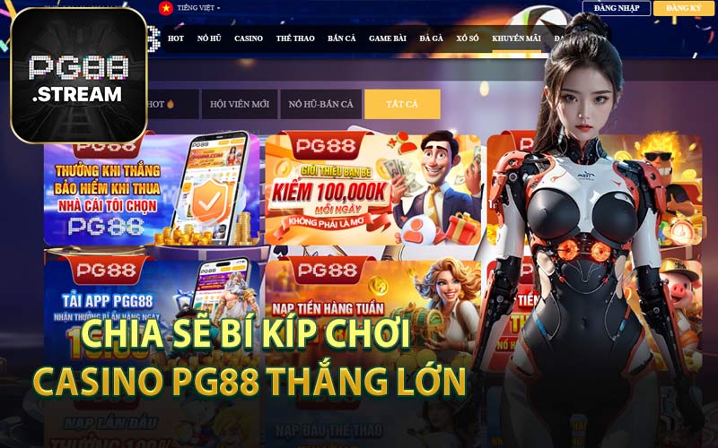 Chia Sẽ Bí Kíp Chơi Casino PG88 Thắng Lớn