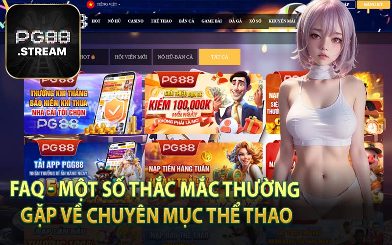 FAQ - Một Số Thắc Mắc Thường Gặp Về Chuyên Mục Thể Thao