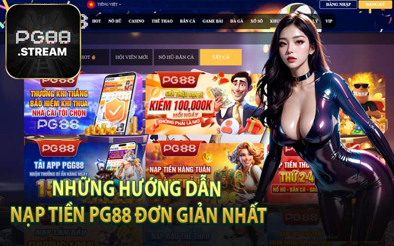 Những Hướng Dẫn Nạp Tiền PG88 Đơn Giản Nhất