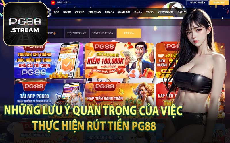 Những Lưu Ý Quan Trọng Của Việc Thực Hiện Rút Tiền PG88